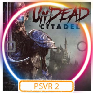 💠 (PSVR2) Undead Citadel (PS5/RU) П3 - Активация