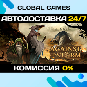 Against the Storm🔑Steam Ключ РФ+СНГ