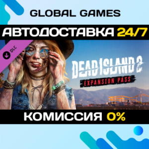 Dead Island 2 - Expansion Pass🔑Steam Ключ РФ+СНГ
