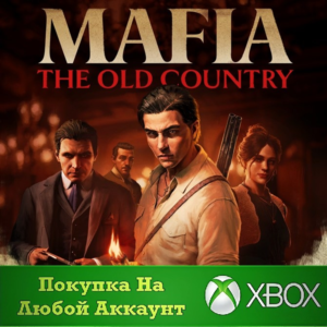 Mafia: The Old Country XBOX На Любой аккаунт
