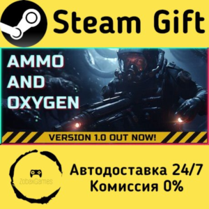 🚀 Ammo and Oxygen 🤖 Steam Gift РФ/КЗ/др. ⚡