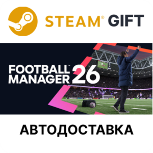 Football Manager 26 Steam КЗ УКР ТР РБ СНГ авто