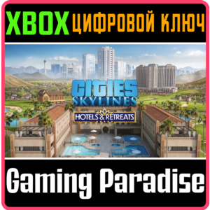 CITIES: SKYLINES - HOTELS & RETREATS XBOX КЛЮЧ/КОД