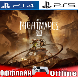 🎮Little Nightmares III (PS4/PS5/RUS) Оффлайн ⭕️