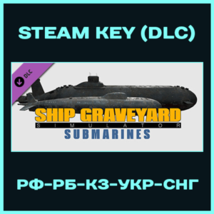 Ship Graveyard Simulator Submarine DLC Steam Key РФ-СНГ