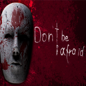 Don't Be Afraid Steam Ключ РФ+СНГ