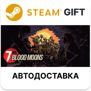 7 Days Blood Moons Steam РУ КЗ УКР ТР РБ СНГ авто