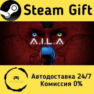🚀 A.I.L.A 🤖 Steam Gift РФ/КЗ/др. ⚡ Автодоставка