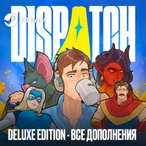 🟧Dispatch Deluxe Edition・STEAM・АККАУНТ・ОФФЛАЙН