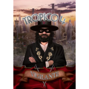 (DLC) Tropico 4 - Vigilante (STEAM) Регион: РФ и СНГ