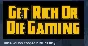 Get Rich or Die Gaming 💎 STEAM KEY REGION FREE GLOBAL