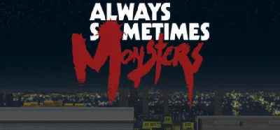 Always Sometimes Monsters (STEAM KEY / GLOBAL)