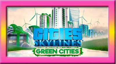 Cities: Skylines - Green Cities DLC |Steam Gift| РОССИЯ