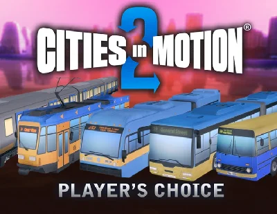 Cities in Motion 2 Players Choice Vehicle Steam