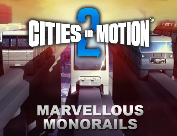 Cities in Motion 2 Marvellous Monorails (Steam)