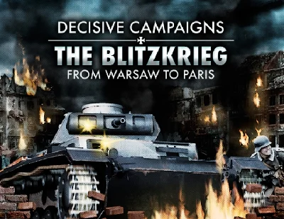 Decisive Campaigns Blitzkrieg Warsaw to Paris