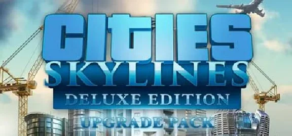 Cities: Skylines - Deluxe Upgrade Pack🔑STEAM🔥RU/CIS