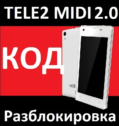 TELE2 MIDI 2.0 unlock CODE TELE2 Midi 2 unlock