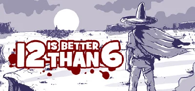 12 is Better Than 6 >>> STEAM KEY | GLOBAL