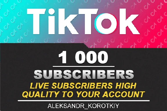 1000 живых подписчиков на Ваш аккаунт в Tik Tok