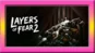 Layers of Fear 2 |Steam Gift| RUSSIA