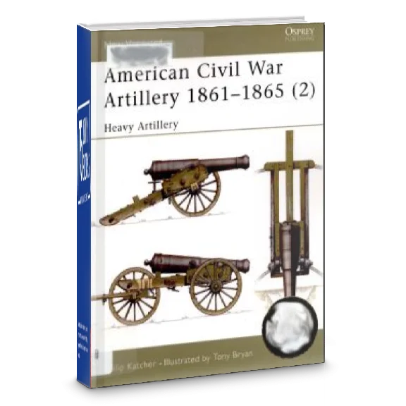 Книга: Артиллерия Гражданской Войны в США