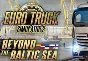 Euro Truck Simulator 2: Beyond the Baltic Sea (Steam)