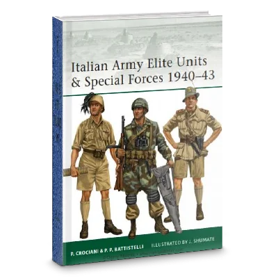 Italian Army Elite Units and Special Forces 1940-43