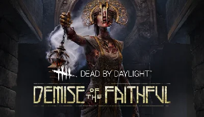 Dead by Daylight [DLC] Demise of the Faithful /Steam RU