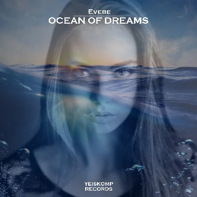 Evebe - Ocean Of Dreams (Original Mix)