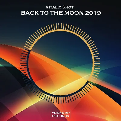 Vitaliy Shot - Back To The Moon 2019 (Original Mix)