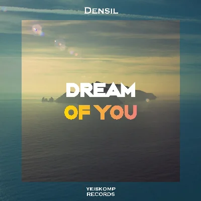 Densil - Dream Of You (Original Mix)