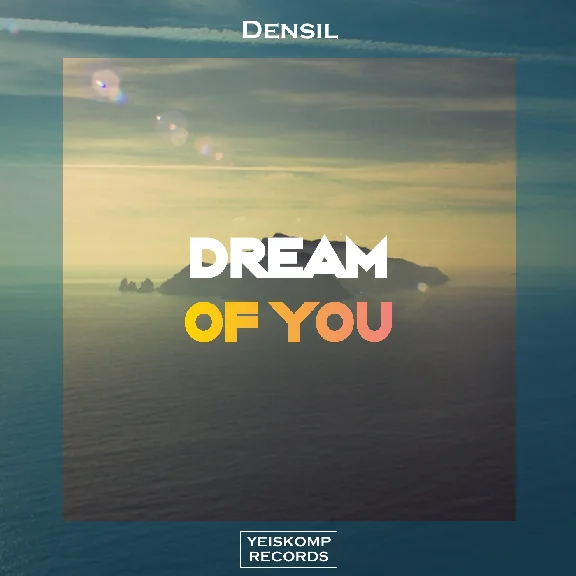 Densil - Dream Of You (Original Mix)
