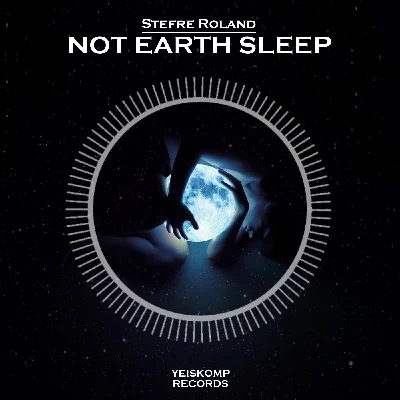 Stefre Roland - Not Earth Sleep (Original Mix)