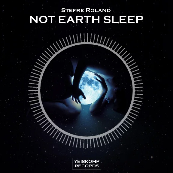 Stefre Roland - Not Earth Sleep (Original Mix)