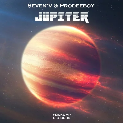 Seven´V & Prodeeboy - Jupiter (Original Mix)