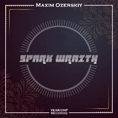 Maxim Ozerskiy - Spark Wraith (Original Mix)