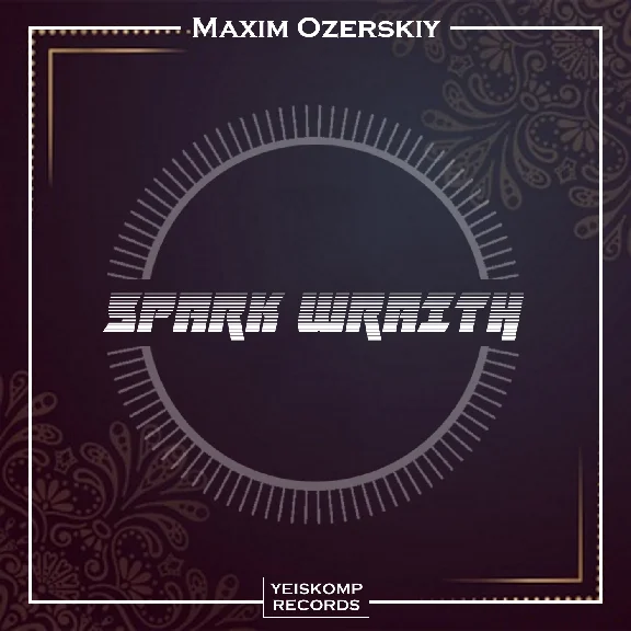 Maxim Ozerskiy - Spark Wraith (Original Mix)