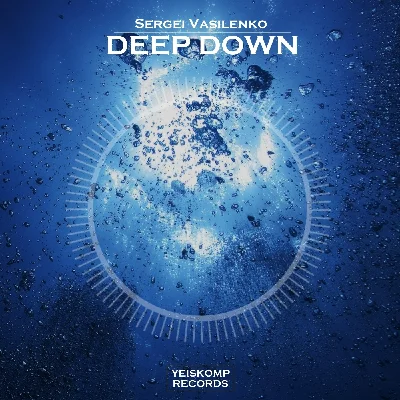 Sergei Vasilenko - Deep Down (Original Mix)