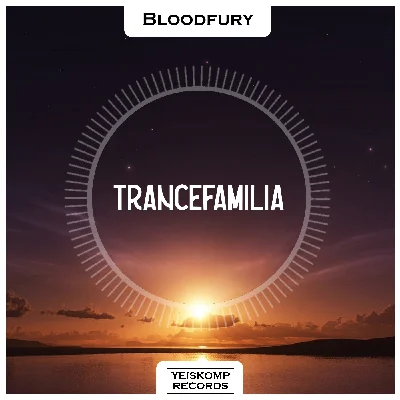 Bloodfury - Trancefamilia (Original Mix)