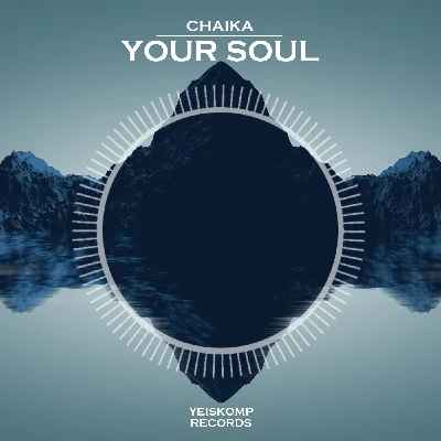 CHAIKA - Your Soul (Original Mix)