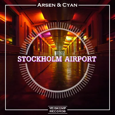 Arsen & Cyan - Stockholm Airport (Original Mix)