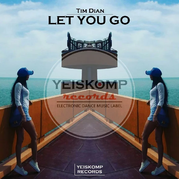 Tim Dian - Let You Go (Original Mix)