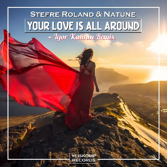 Your Love Is All Around (Igor Kalinin Remix)