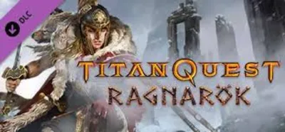 Titan Quest Anniversary Edition +Ragnarok DLK Steam Key