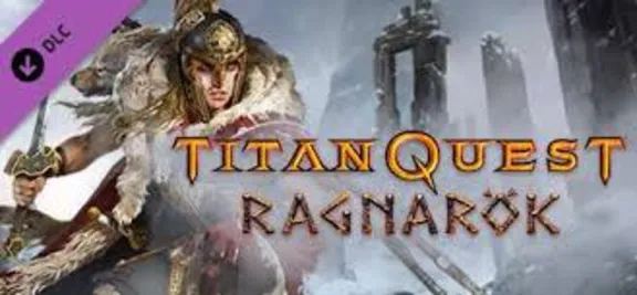 Titan Quest Anniversary Edition +Ragnarok DLK Steam Key