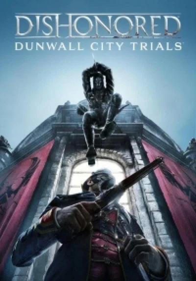 Dishonored - Dunwall City Trials (Steam key) -- RU
