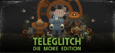 Teleglitch: Die More Edition Steam Key (Region Free)