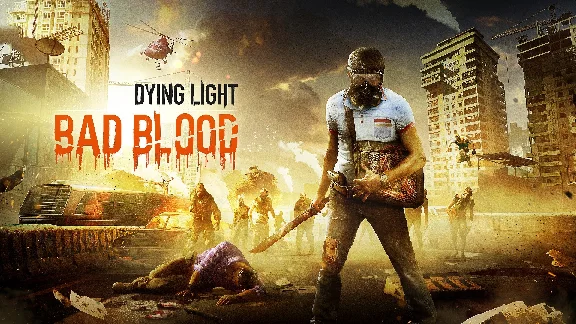 ⚫DYING LIGHT: BAD BLOOD (STEAM KEY📌REGION FREE)