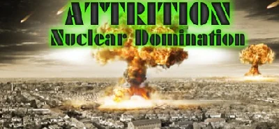 ✅Attrition Nuclear Domination (Steam Key / Region Free)